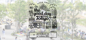 この写真はthe good day TOKYO w/ wakasu BBQ 2019の告知バーナーです