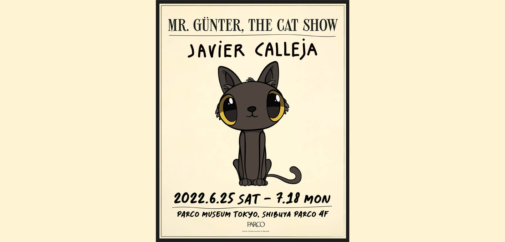 Javier Calleja（ハビア・カジェハ） 展覧会「MR.GUNTER, THE CAT SHOW」PARCO MUSEUM TOKYO